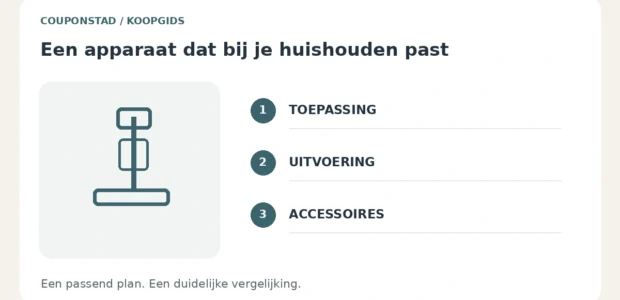 Het juiste apparaat en passende accessoires kiezen